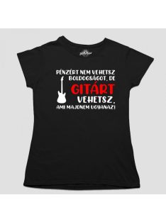   Pénzért nem vehetsz boldogságot, de gitárt vehetsz női póló