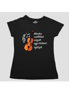   Minden csellóhúr mögött egy történet rejtőzik női póló