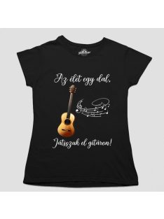   Az élet egy dal játsszuk el (akusziktus) gitáron női póló