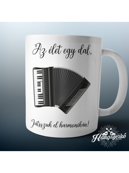 Az élet egy dal játsszuk el harmonikán bögre