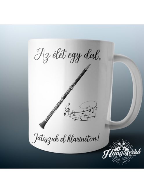 Az élet egy dal játsszuk el klarinéton bögre