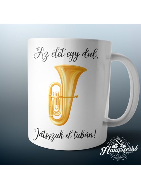 Az élet egy dal játsszuk el tubán bögre