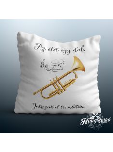 Az élet egy dal játsszuk el trombitán párna