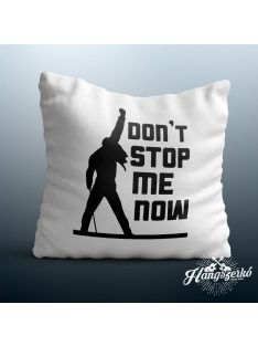 Dont stop me now párna