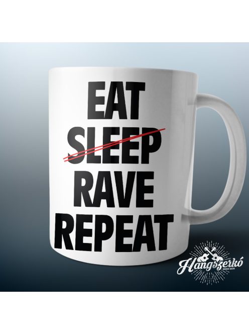 Eat Sleep Rave Repeat bögre