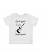 Az élet egy dal játsszuk el gitáron gyerek póló