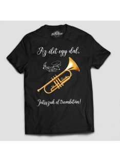 Az élet egy dal játsszuk el trombitán férfi póló