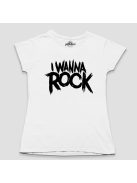 I wanna rock női póló