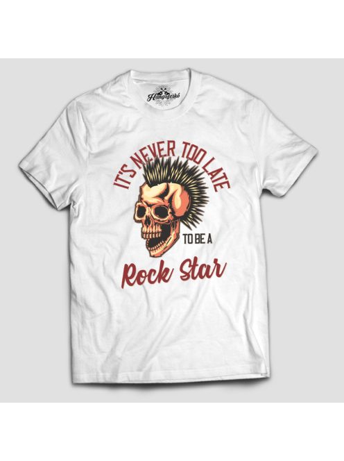 It's never too late to be a rock star férfi póló