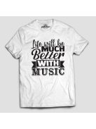 Life will be much better with music férfi póló