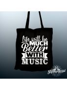 Life will be much better with music vászontáska
