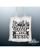 Life will be much better with music vászontáska