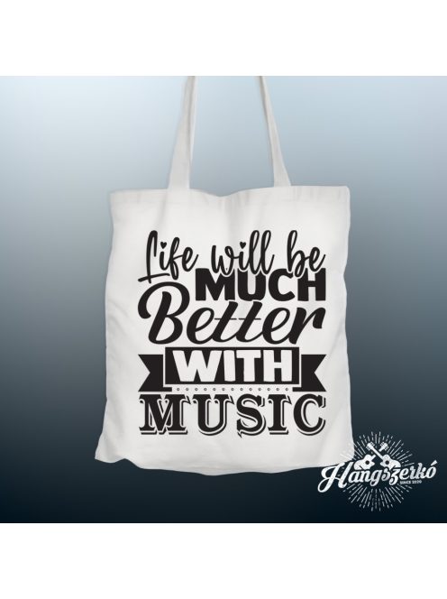 Life will be much better with music vászontáska