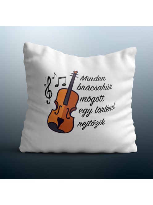 Minden brácsahúr  mögött egy történet rejtőzik  párna