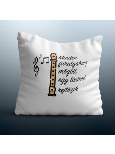   Minden furulyahang  mögött egy történet rejtőzik  párna