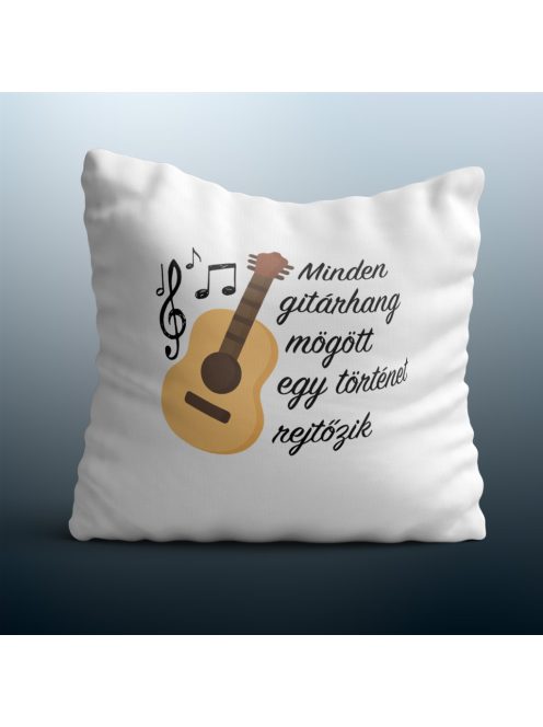 Minden gitárhang(klasszikus)  mögött egy történet rejtőzik  párna