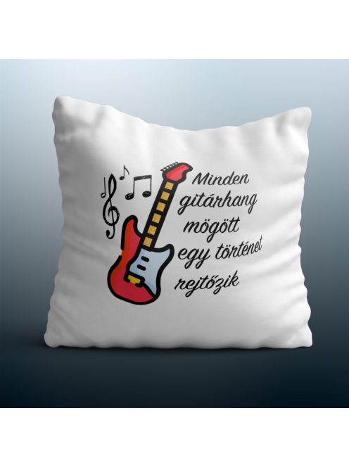 Minden gitárhang  mögött egy történet rejtőzik  párna