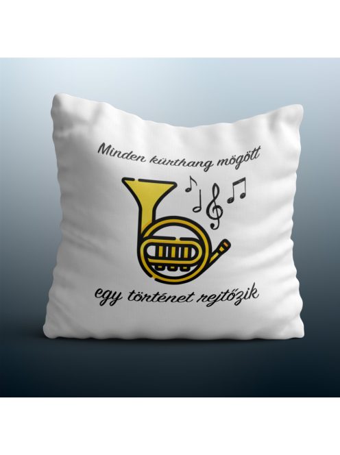 Minden kürthang  mögött egy történet rejtőzik  párna