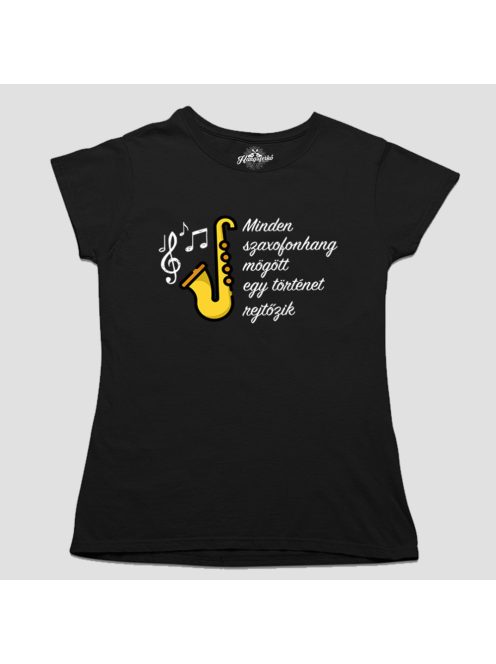 Minden szaxofonhang mögött egy történet rejtőzik női póló