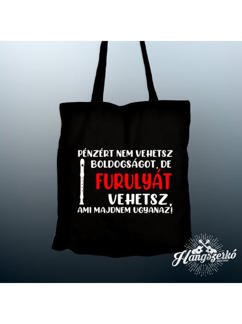Pénzért nem vehetsz boldogságot, de furulyát vehetsz vászontáska