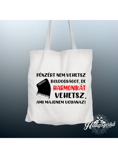 Pénzért nem vehetsz boldogságot, de harmonikát vehetsz vászontáska
