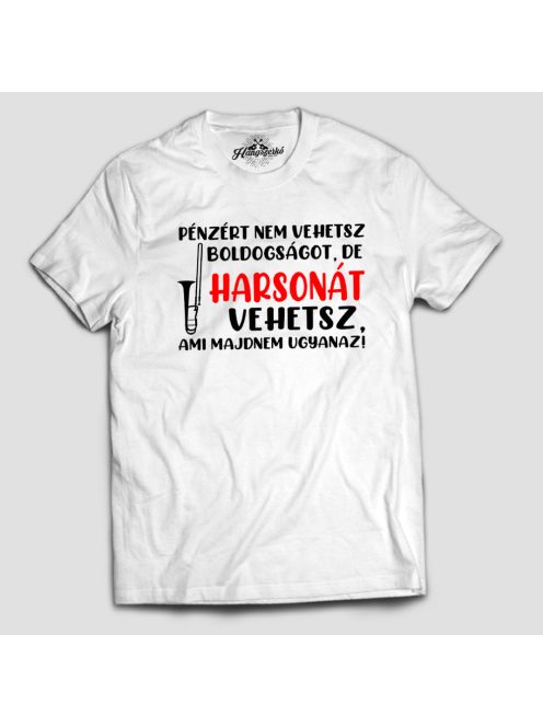 Pénzért nem vehetsz boldogságot, de harsonát vehetsz férfi póló