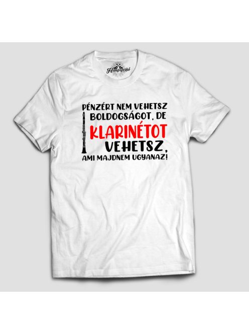 Pénzért nem vehetsz boldogságot, de klarinétot vehetsz férfi póló