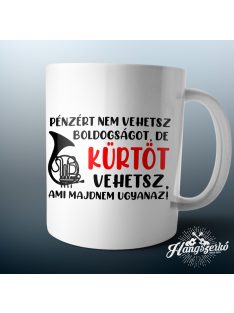   Pénzért nem vehetsz boldogságot, de kürtöt vehetsz bögre