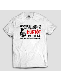   Pénzért nem vehetsz boldogságot, de kürtöt vehetsz férfi póló