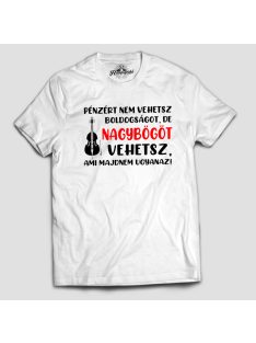  Pénzért nem vehetsz boldogságot, de nagybőgőt vehetsz férfi póló