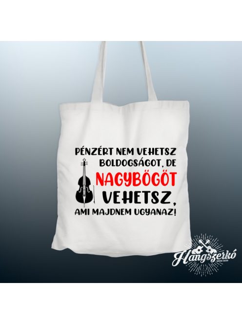 Pénzért nem vehetsz boldogságot, de nagybőgőt vehetsz vászontáska