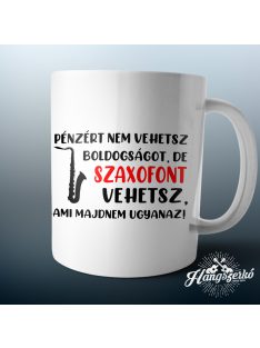   Pénzért nem vehetsz boldogságot, de szaxofont vehetsz bögre