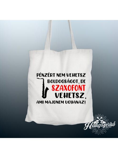 Pénzért nem vehetsz boldogságot, de szaxofont vehetsz vászontáska