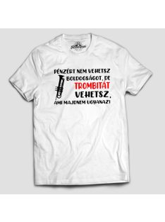   Pénzért nem vehetsz boldogságot, de trombitát vehetsz férfi póló