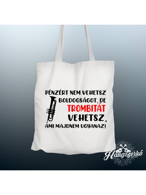 Pénzért nem vehetsz boldogságot, de trombitát vehetsz vászontáska