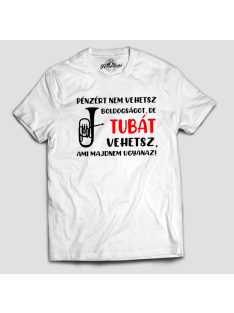   Pénzért nem vehetsz boldogságot, de tubát vehetsz férfi póló