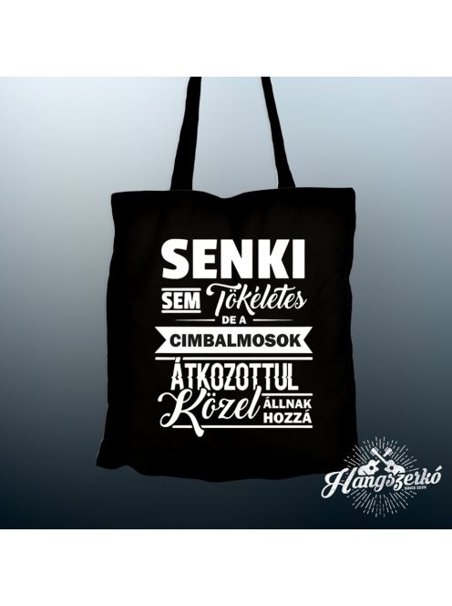 Senki sem tökéletes de a cimbalmosok átkozottul közel állnak hozzá vászontáska