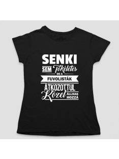   Senki sem tökéletes de a fuvolisták átkozottul közel állnak hozzá női póló