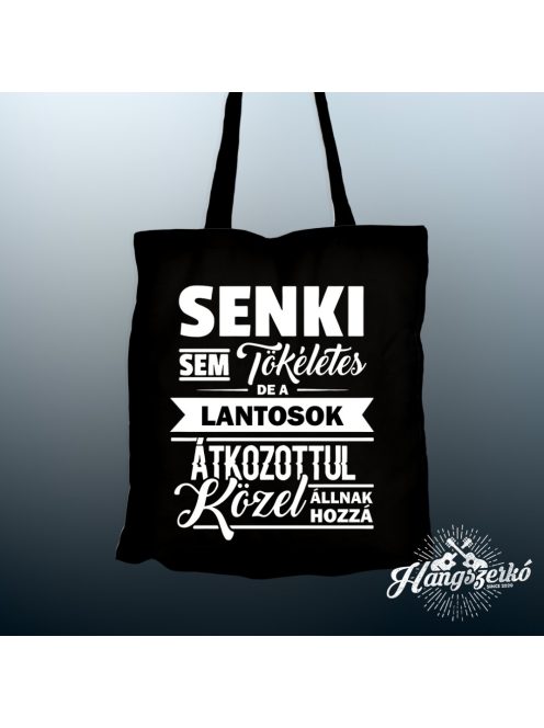 Senki sem tökéletes de a lantosok átkozottul közel állnak hozzá vászontáska