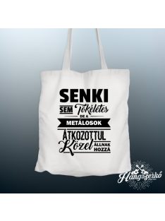   Senki sem tökéletes de a metálosok átkozottul közel állnak hozzá vászontáska
