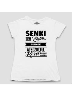   Senki sem tökéletes de a punkok átkozottul közel állnak hozzá női póló