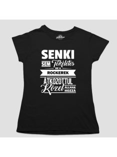   Senki sem tökéletes de a rockerek átkozottul közel állnak hozzá női póló