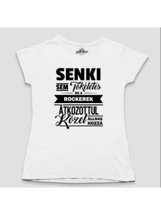   Senki sem tökéletes de a rockerek átkozottul közel állnak hozzá női póló