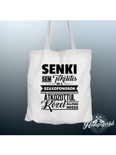   Senki sem tökéletes de a szaxofonosok átkozottul közel állnak hozzá vászontáska