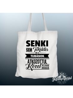   Senki sem tökéletes de a tubások átkozottul közel állnak hozzá vászontáska